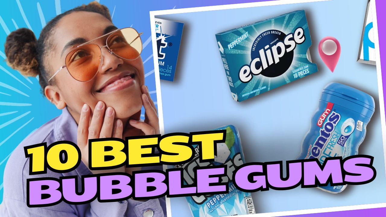 10 Best Bubble Gums