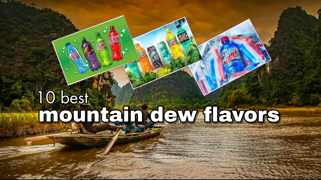 Best Mountain Dew Flavors