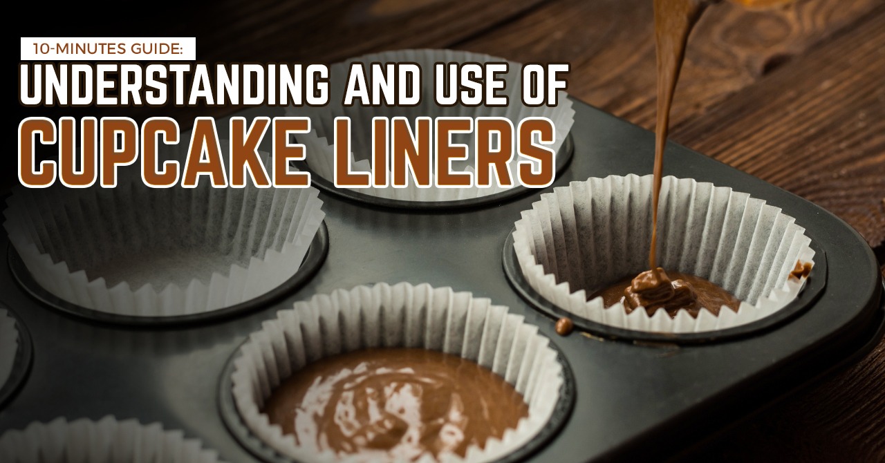 10-Minute Guide: Understanding and Use Cupcake Liners